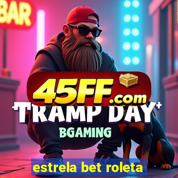 estrela bet roleta